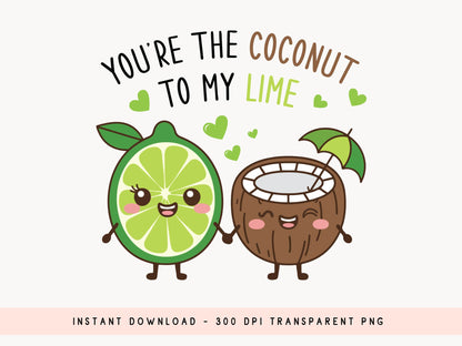 Coconut To My Lime PNG Valentine Food Sublimation