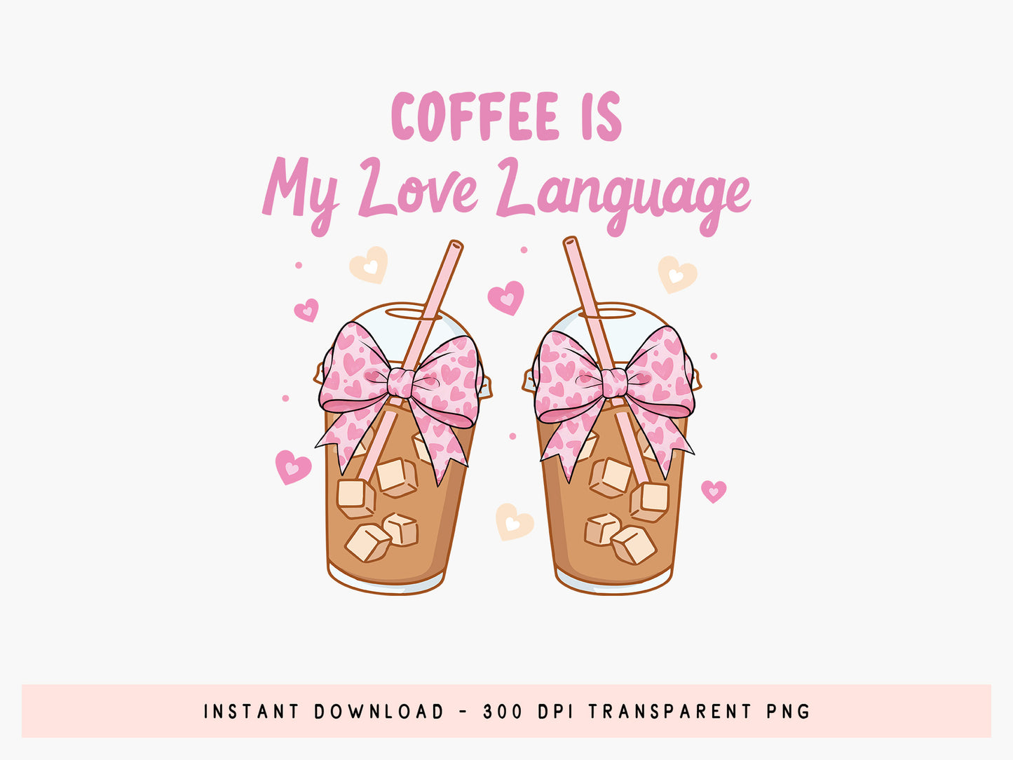 Coffee is My Love Language, Preppy Valentine PNG