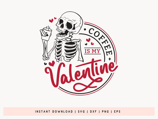 Coffee is My Valentine with Skeleton SVG Design