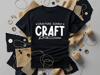 Crafters Gonna Craft - Crafting SVG Vector