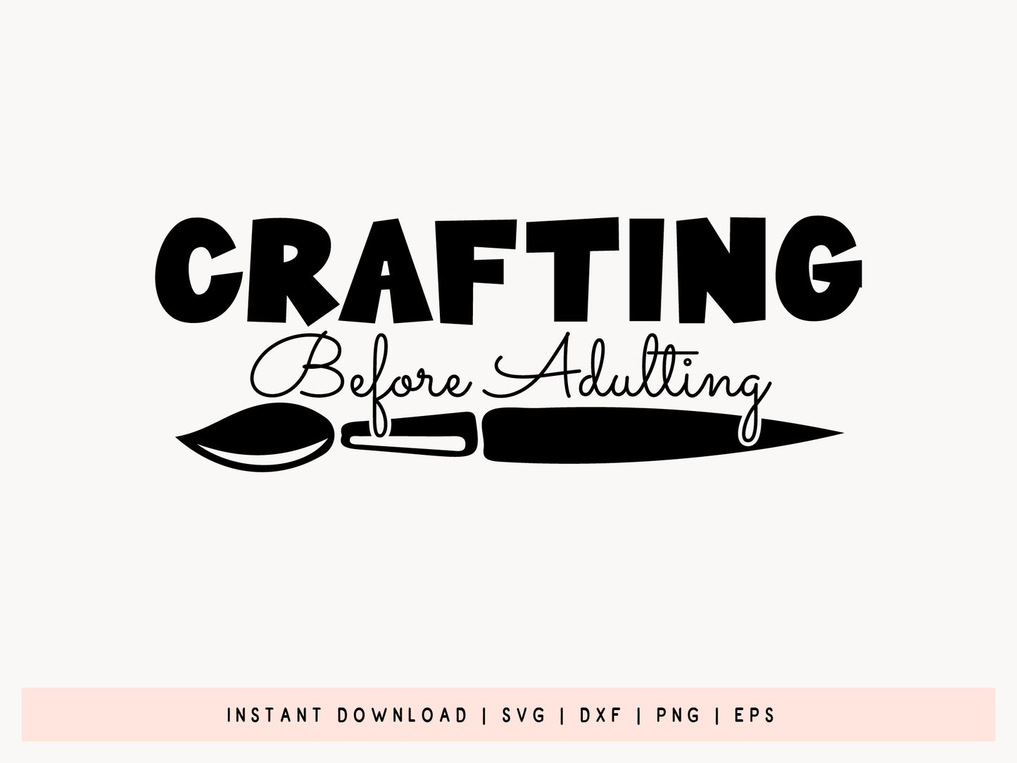 Crafting Before Adulting SVG Cut File