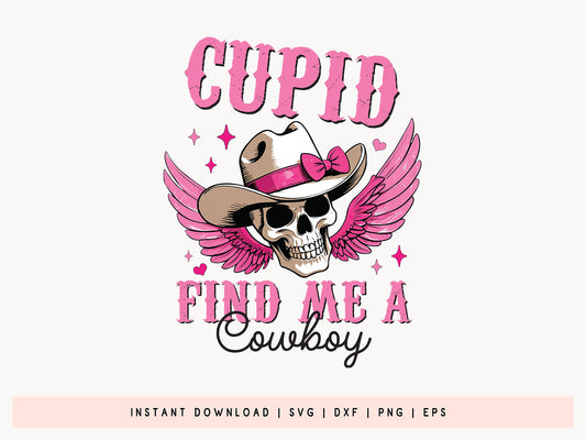 Cupid Find Me A Cowboy - Coquette Valentines Sublimation