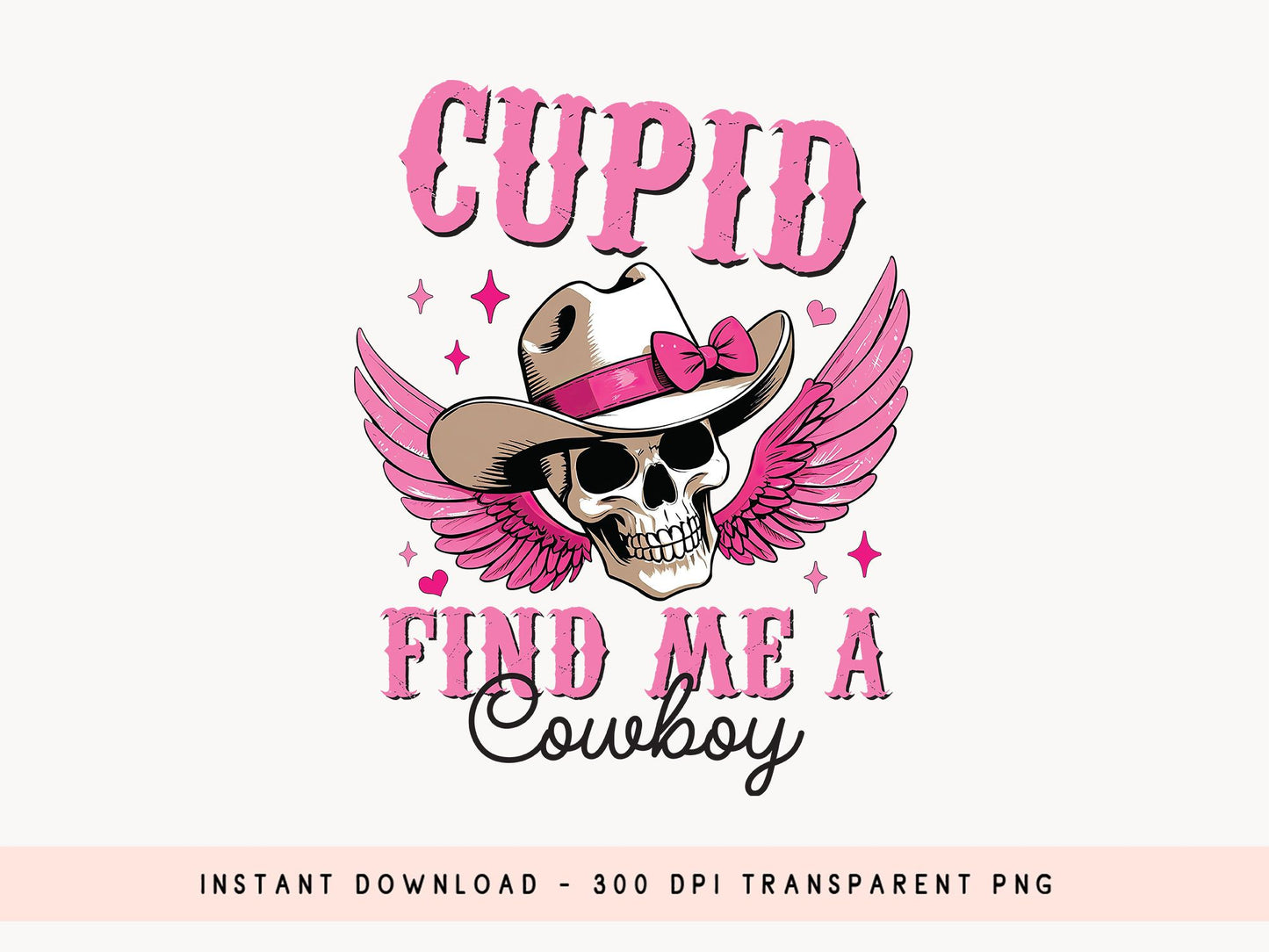 Cupid Find Me A Cowboy - Coquette Valentines Sublimation