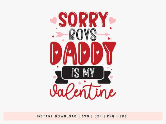 Cute Kids Sorry Boys Daddy Is My Valentine SVG