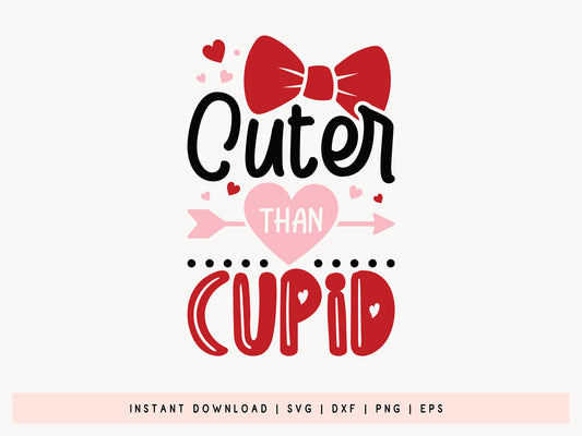 Cuter Than Cupid - Kids Valentines SVG File