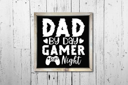 Dad By Day Gamer By Night, Fathers Day SVG Cut File