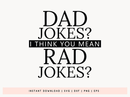 Dad Jokes I Think You Mean Rad Jokes, Funny Fathers Day SVG