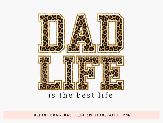 Dad Life is the Best Life Sublimation Free