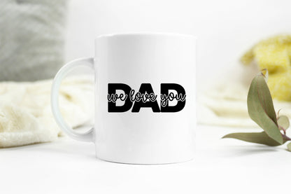 Dad We Love You, Father's Day SVG File