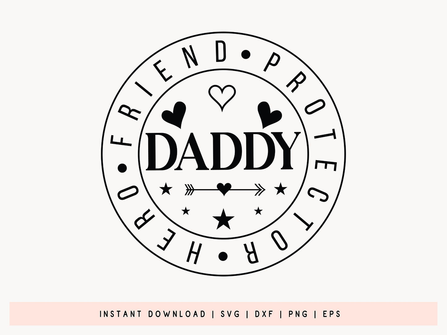 Daddy Hero Friend Protector, Fathers Day SVG