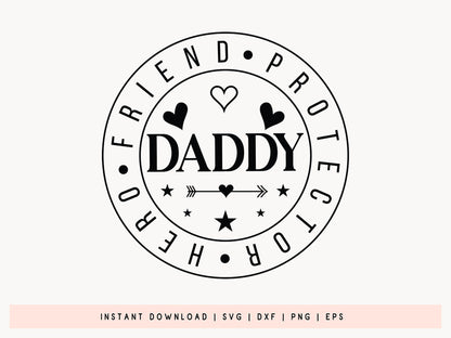 Daddy Hero Friend Protector, Fathers Day SVG