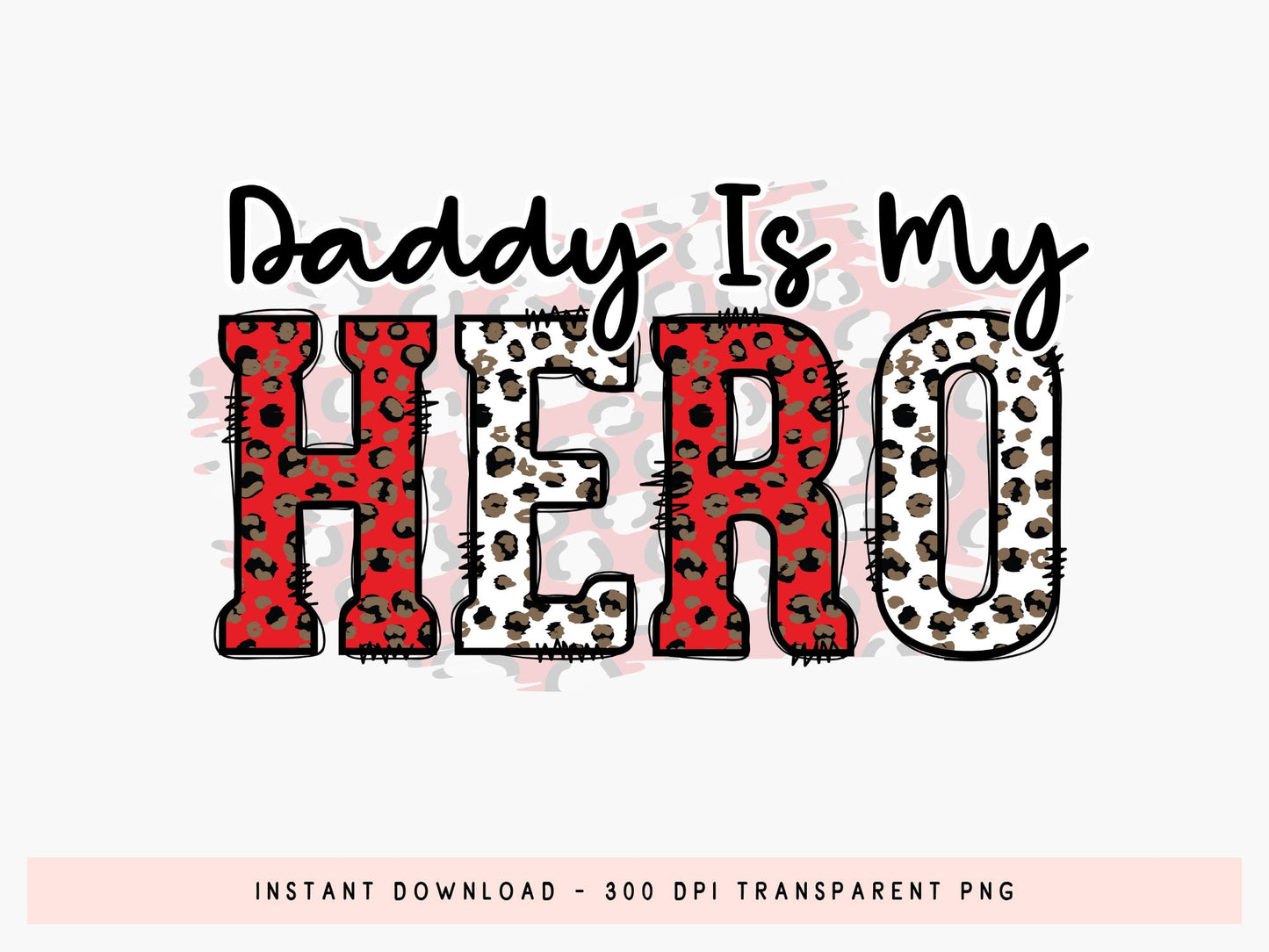 Daddy Is My Hero, Firefighter Sublimation PNG