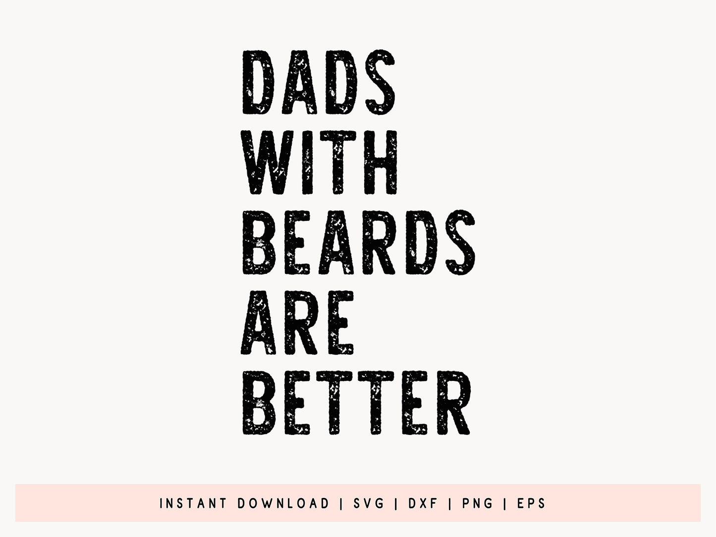 Dads with Beards are Better, Fathers Day Design SVG