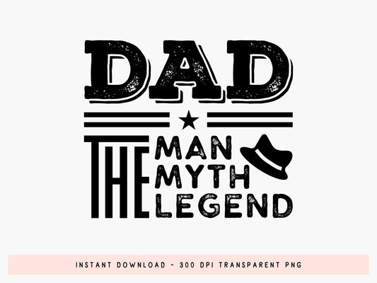 Dad the Man the Myth the Legend, Funny Fathers Day SVG