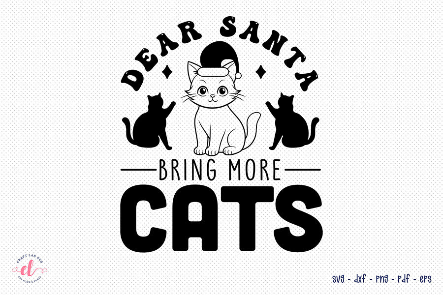 Dear Santa Bring More Cats SVG