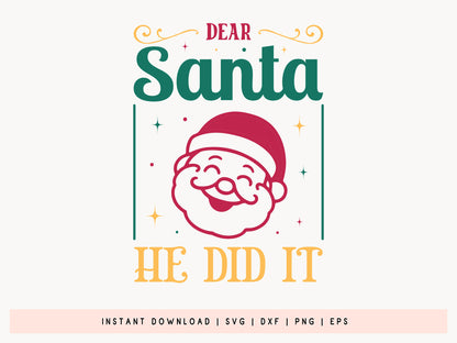 Dear Santa He Did It - Funny Christmas SVG