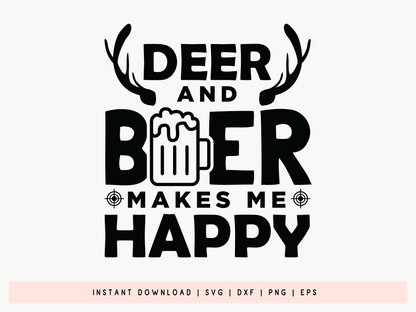 Deer and Beer Makes Me Happy, Hunting SVG