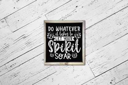 Do Whatever It Takes to Let Your Spirit Soar - Butterflies SVG