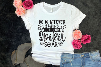 Do Whatever It Takes to Let Your Spirit Soar - Butterflies SVG