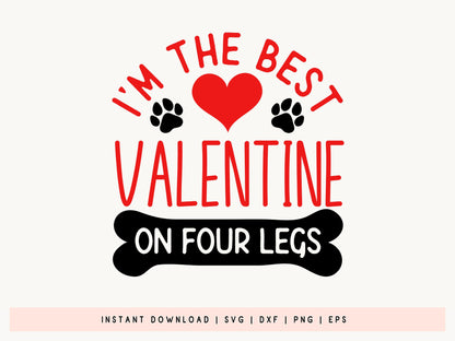 Dog Valentine SVG - I'm The Best Valentine On Four Legs