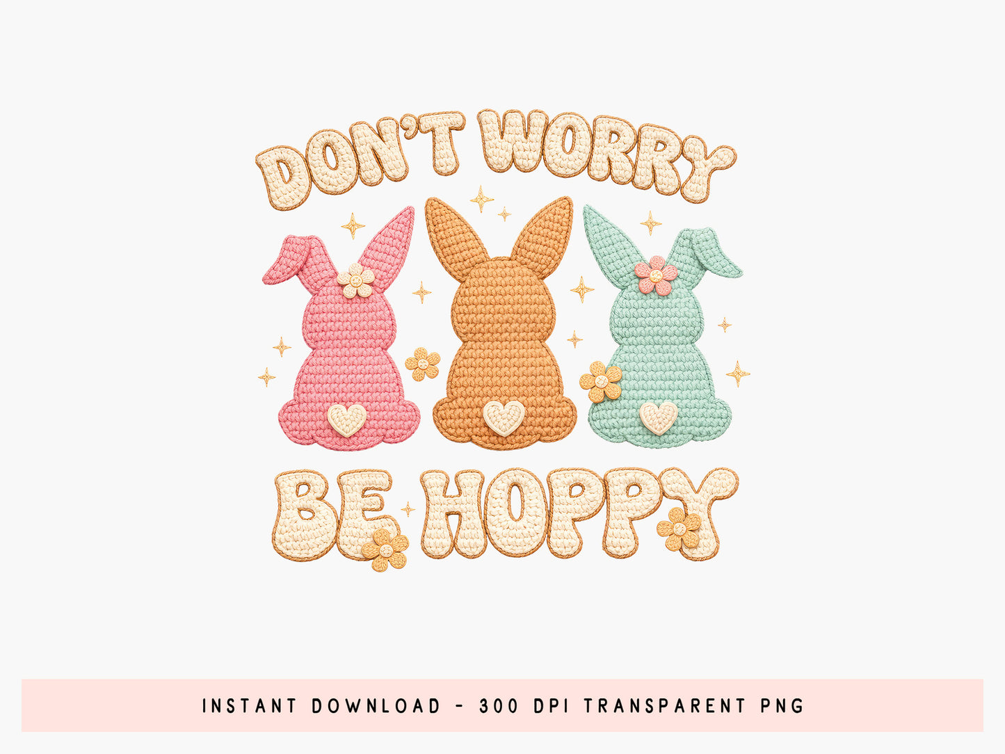 Don't Worry Be Hoppy, Faux Easter PNG Design