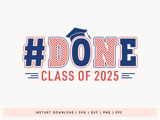Done Class of 2025, Graduation SVG