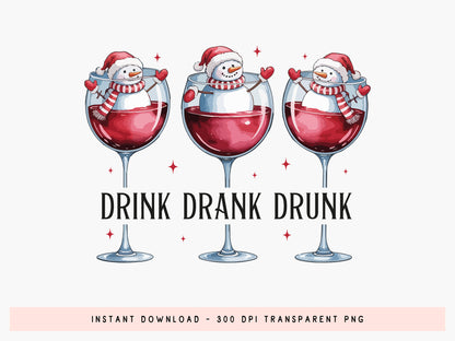 Drink Drank Drunk, Snowman Christmas Sublimation