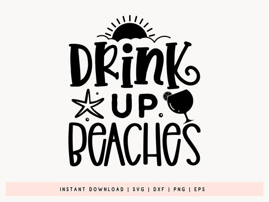 Drink Up Beaches, Beach SVG