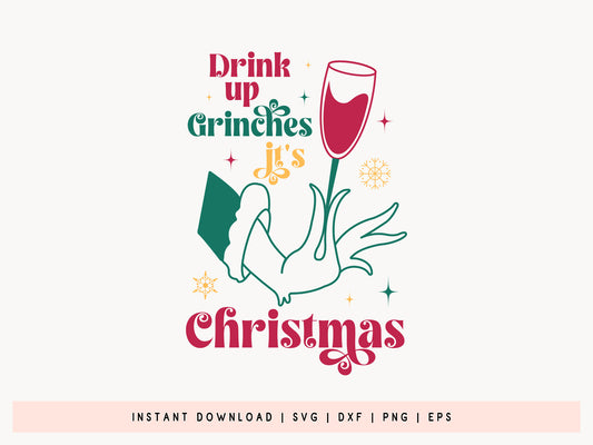 Drink Up Grinches It's Christmas SVG Cut File