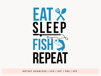 Eat Sleep Fish Repeat, Fishing SVG Design