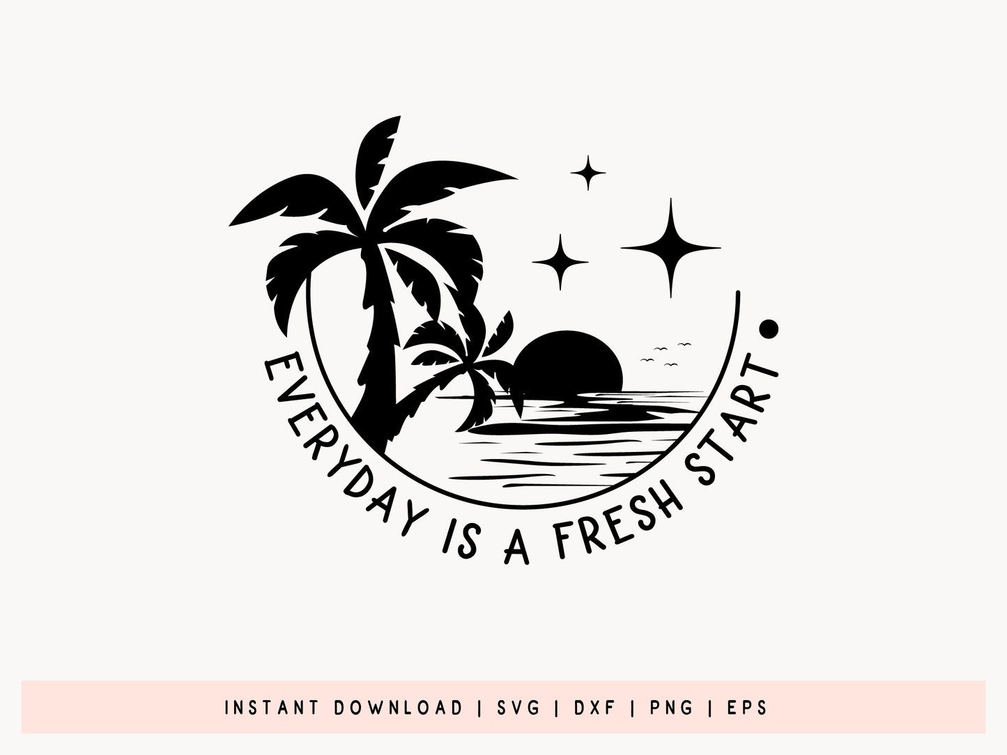 Everyday is a Fresh Start - Motivational SVG Graphic