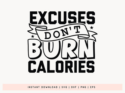 Excuses Don't Burn Calories, Cute Workout SVG