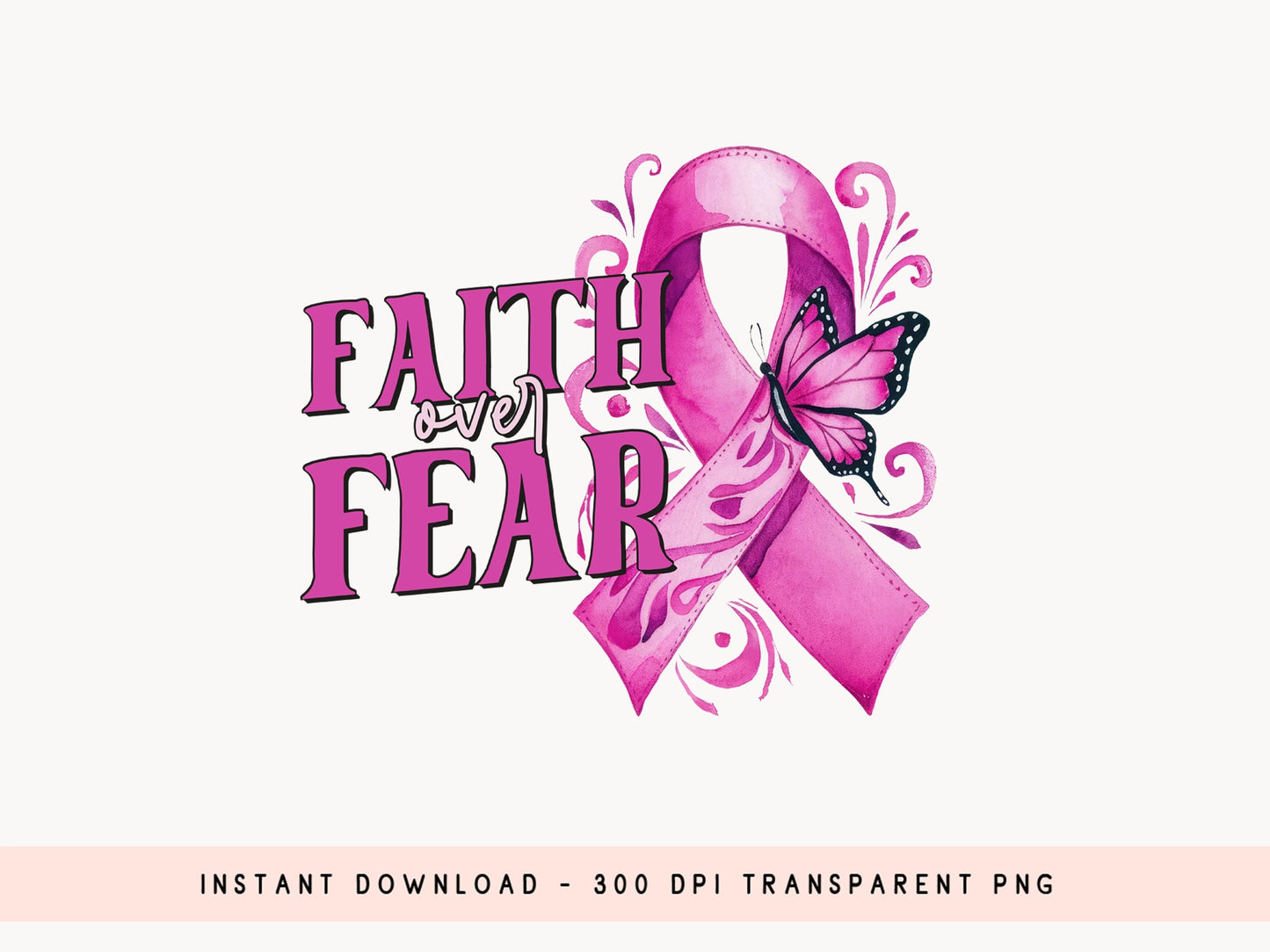 Faith Over Fear - Breast Cancer PNG Sublimation