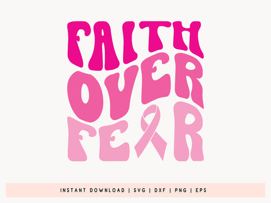 Faith Over Fear - Cancer Awareness SVG