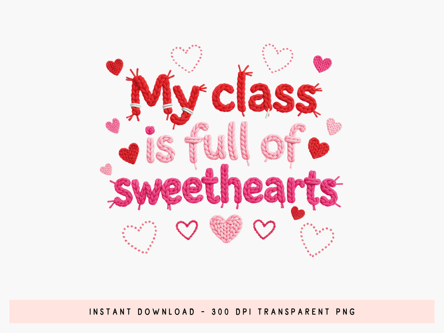 Faux My Class is Full of Sweethearts Valentine PNG