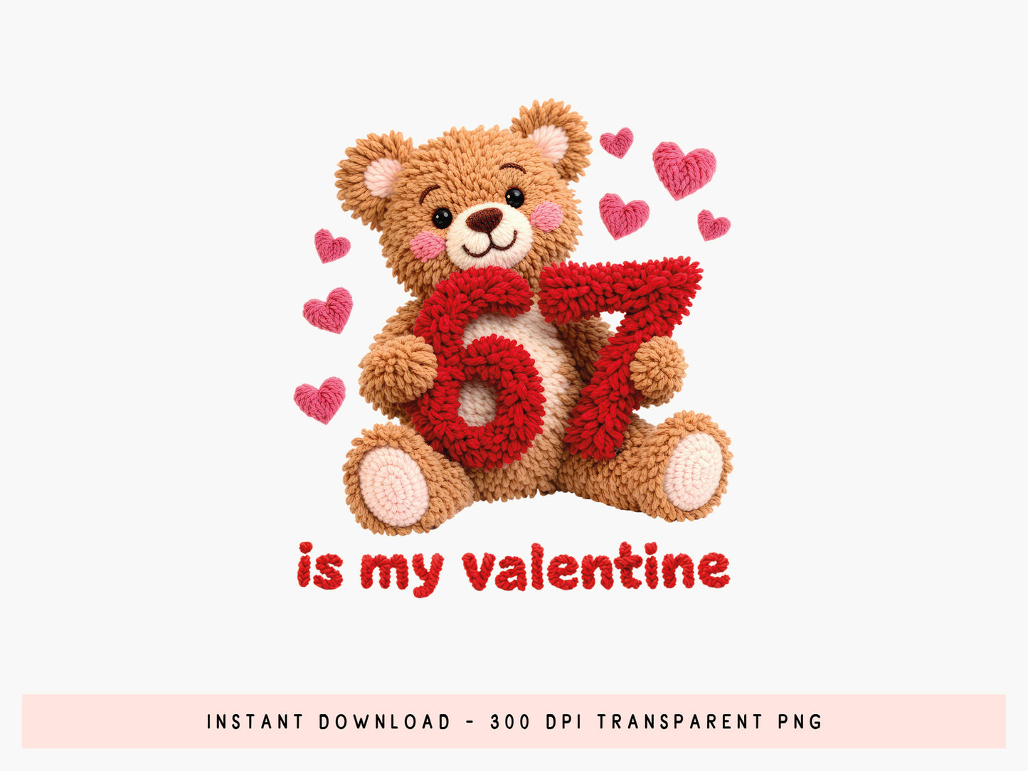 Faux Yarn Teddy Bear 67 is My Valentine Sublimation