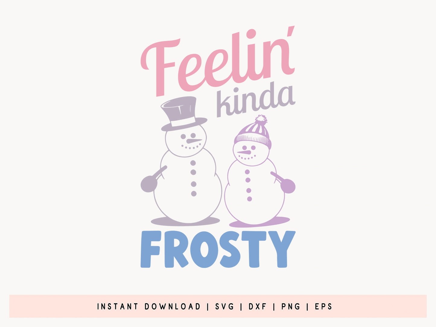 Feelin Kinda Frosty - Funny Snowman SVG