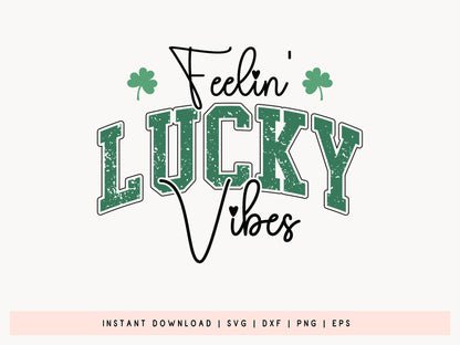 Feelin' Lucky Vibes, St Patrick's Day SVG File