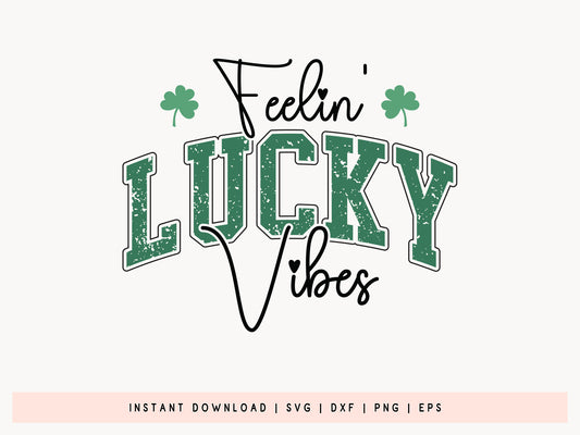 Feelin' Lucky Vibes, St Patrick's Day SVG File