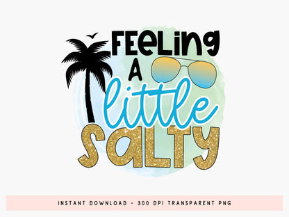Feeling A Little Salty, Beach Sublimation Design