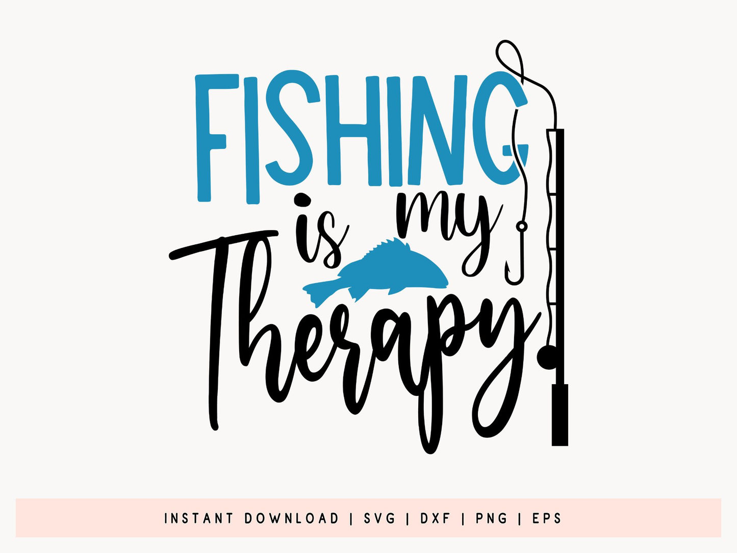 Fishing is My Therapy SVG Cut File