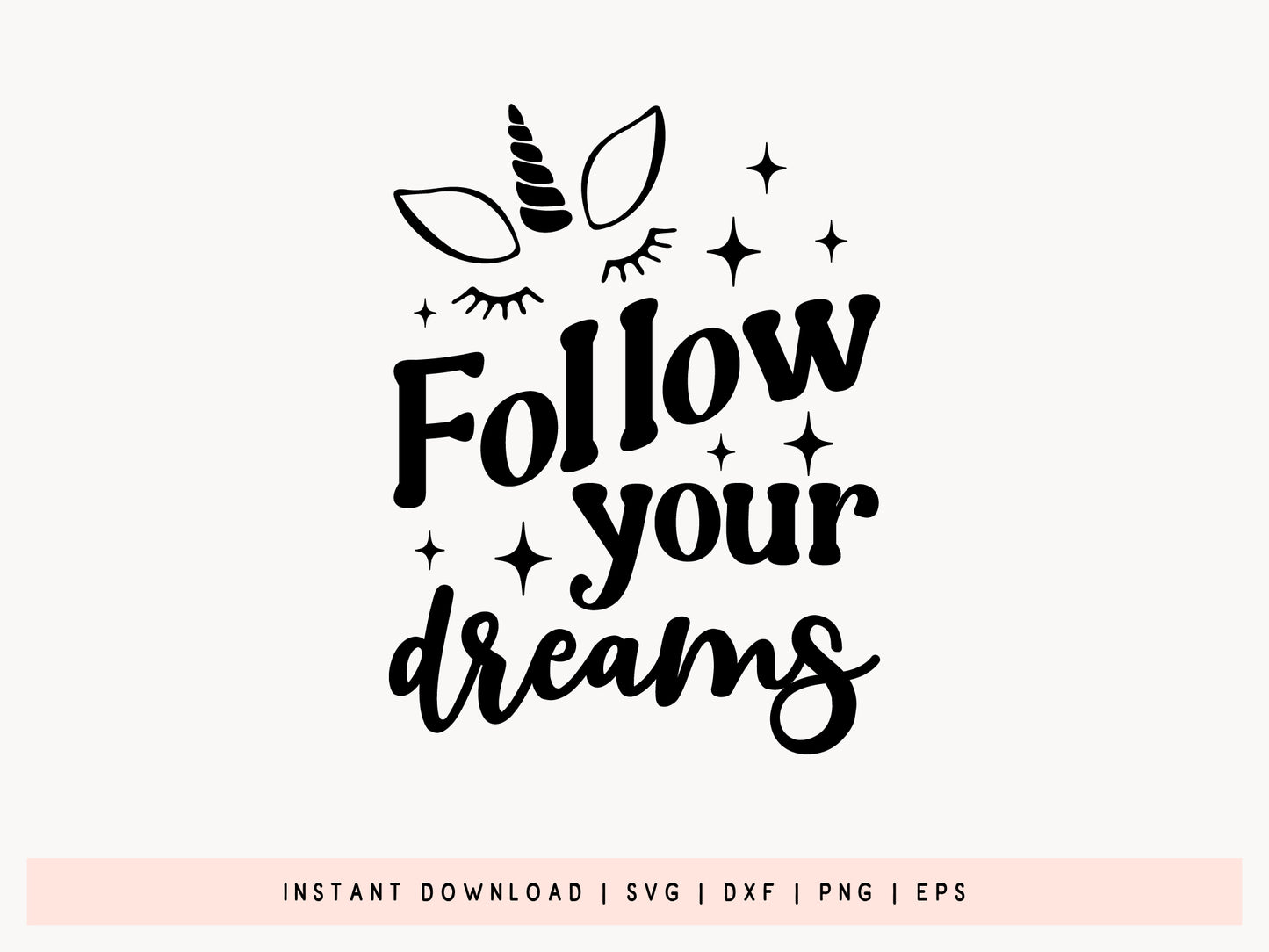 Follow You Drams - Unicorn Motivational SVG Quote