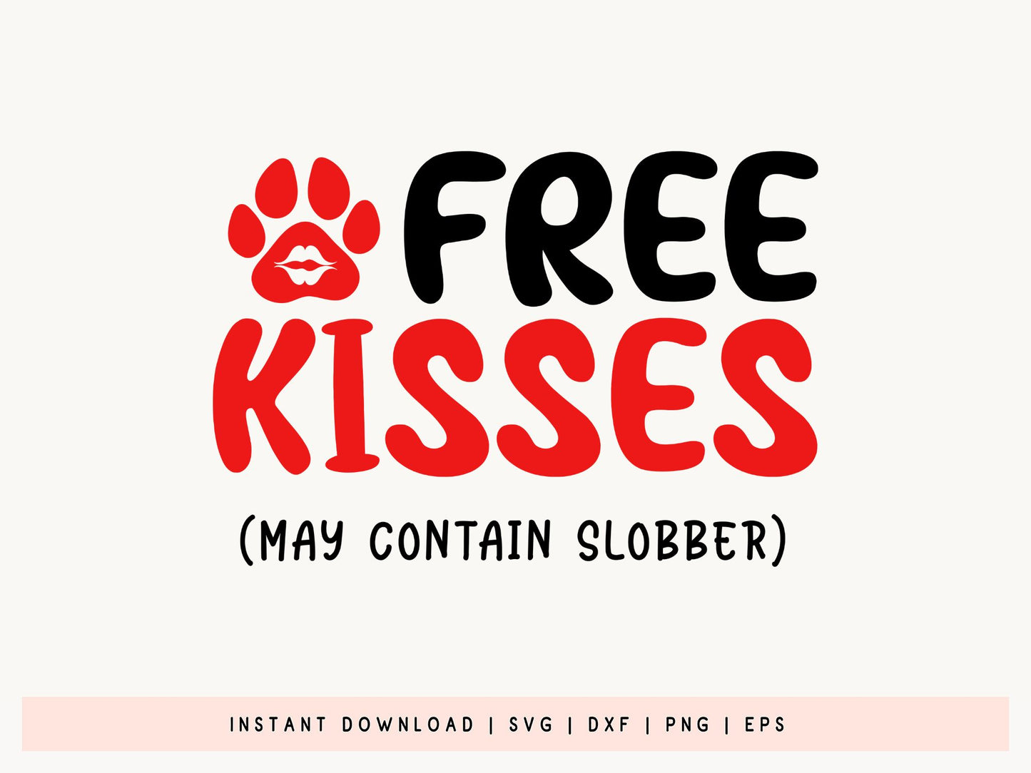 Free Kisses May Contain Slobber - Dog Valentine's Day SVG