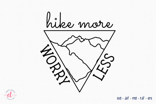 Free Outdoor Life SVG - Hike More Worry Less