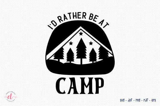 Free Outdoor Life SVG - I'd Rather Be At Camp