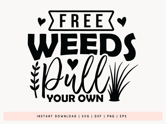 Free Weeds Pull You Own, Gardening SVG Design