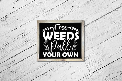 Free Weeds Pull Your Own, Gardening Cut File SVG