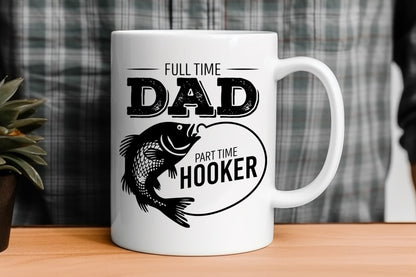 Full Time Dad Part Time Hooker, Fathers Day Fishing SVG