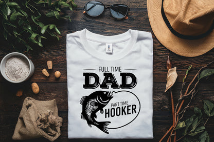 Full Time Dad Part Time Hooker, Fathers Day Fishing SVG