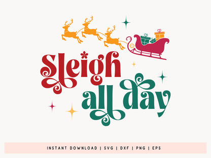 Funny Christmas SVG Design - Sleigh All Day